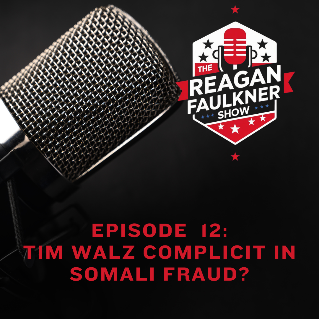 Episode 12 -Tim Walz Complicit in Somali Fraud?