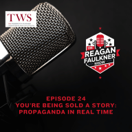 Episode 24 - You're Being Sold a Story:  Propaganda in Real Time