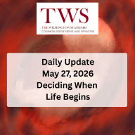 Deciding When Life Begins - Daily Update May 27, 2026