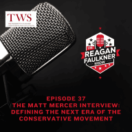 Episode 37 The Matt Mercer Interview: Defining the Next Era of the Conservative Movement