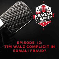 Episode 12: Tim Walz Complicit in Somali Fraud?
