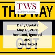Annexed, Ignored and Over-Taxed– Daily Update May 13, 2026