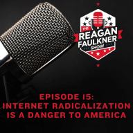 Episode 15: Internet Radicalization is a Danger to America