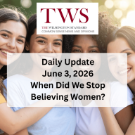 When Did We Stop Believing Women?  Daily Update June 3, 2026