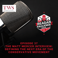 Episode 37 The Matt Mercer Interview: Defining the Next Era of the Conservative Movement